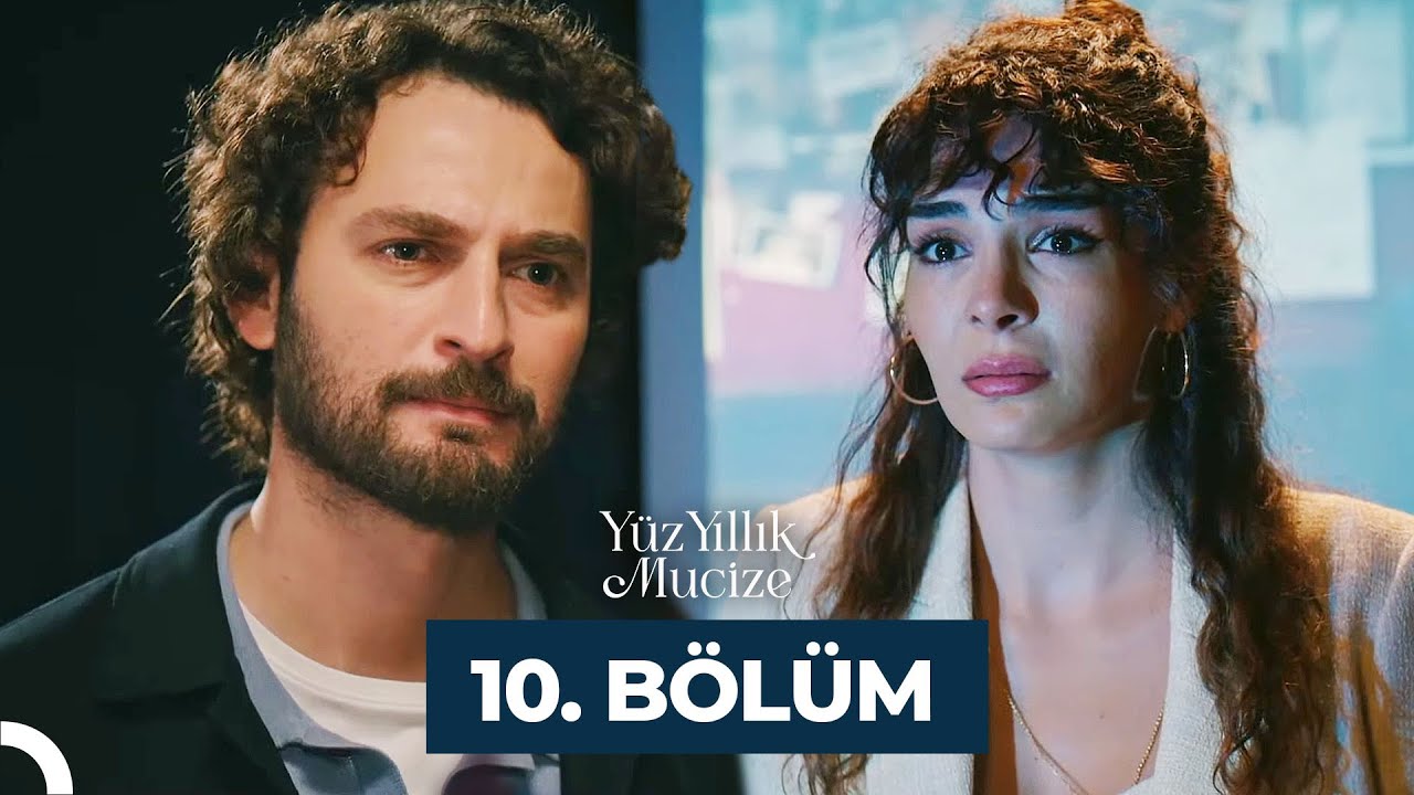 Yüz Yıllık Mucize 10. Bölüm