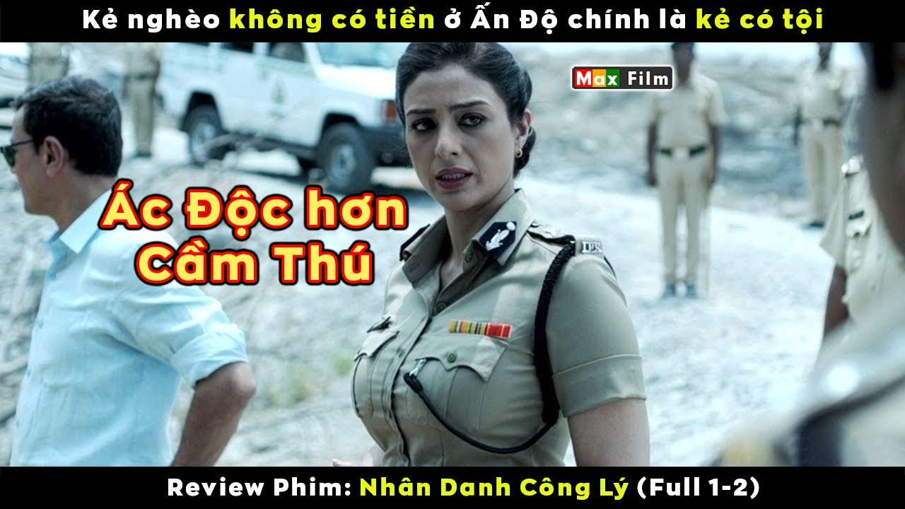 Nữ sĩ quan hễ thấy người nghèo là nhốt bỏ tù - review phim Nhân Danh Công Lý (Full 1-2)