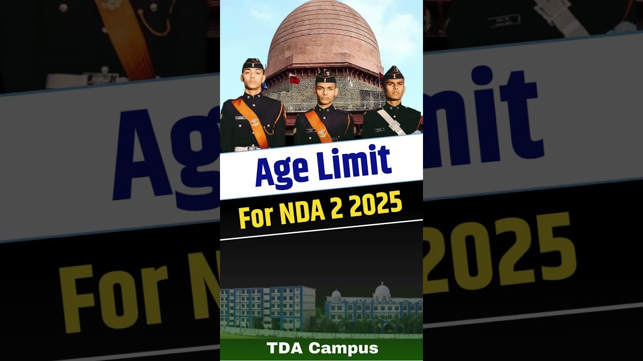 NDA 2 2025 Age Limit | NDA 2 2025 Notification Date | NDA Eligibility | NDA Age Limit 2025