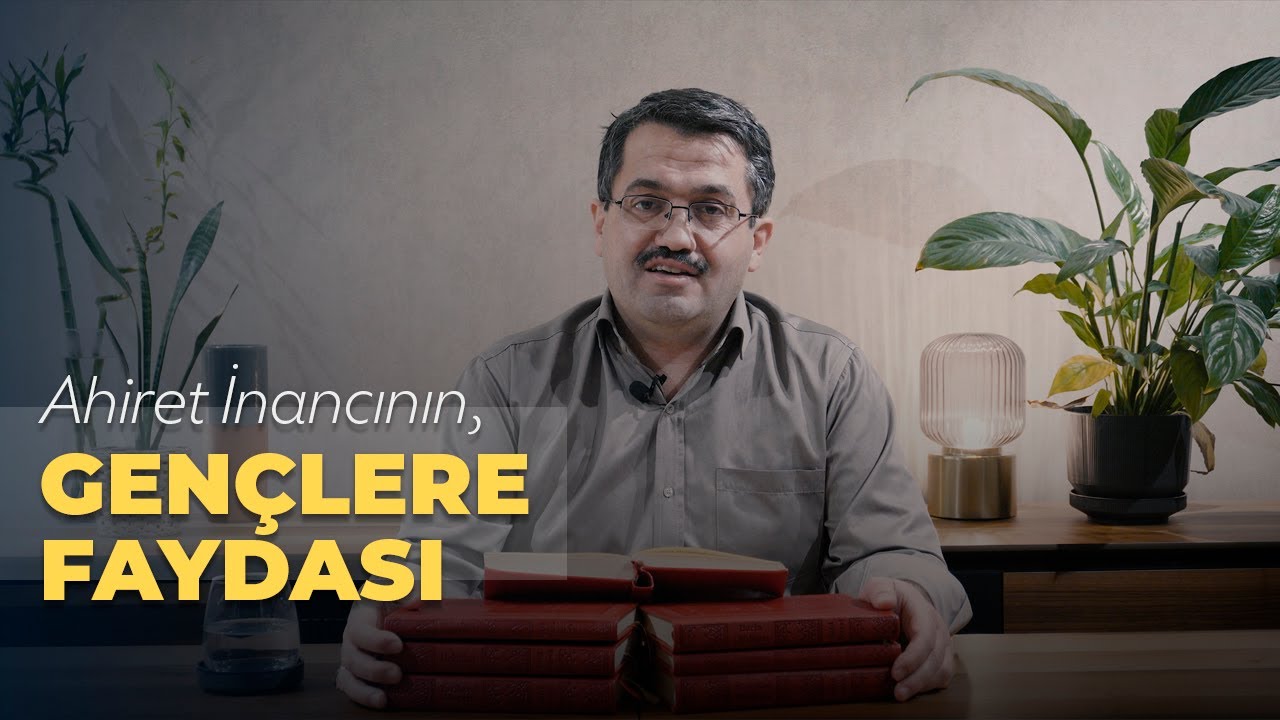 Ahiret İnancının Gençlere Faydası