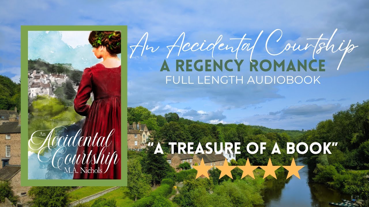 An Accidental Courtship by M.A. Nichols, Leigh Series Book 1 (Full Length Audiobook Regency Romance)