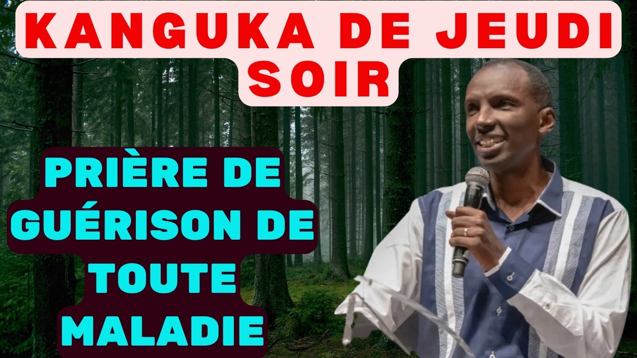 KANGUKA DE JEUDI SOIR LE 05/03/2026 avec Chris Ndikumana PRIÈRE DE GUÉRISON DE TOUTE MALADIE