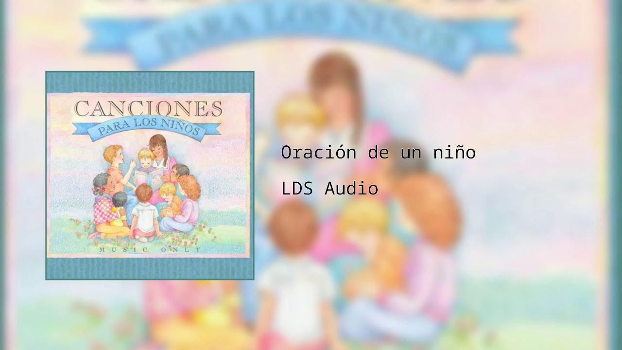 Oración de un niño - Himno N°3 (Himno de la Primaria)