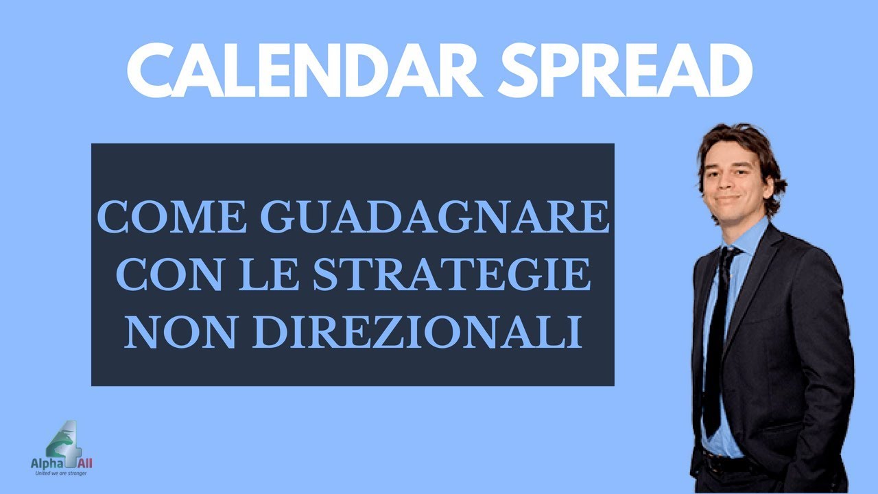 Calendar Spread: una strategia operativa in Opzioni