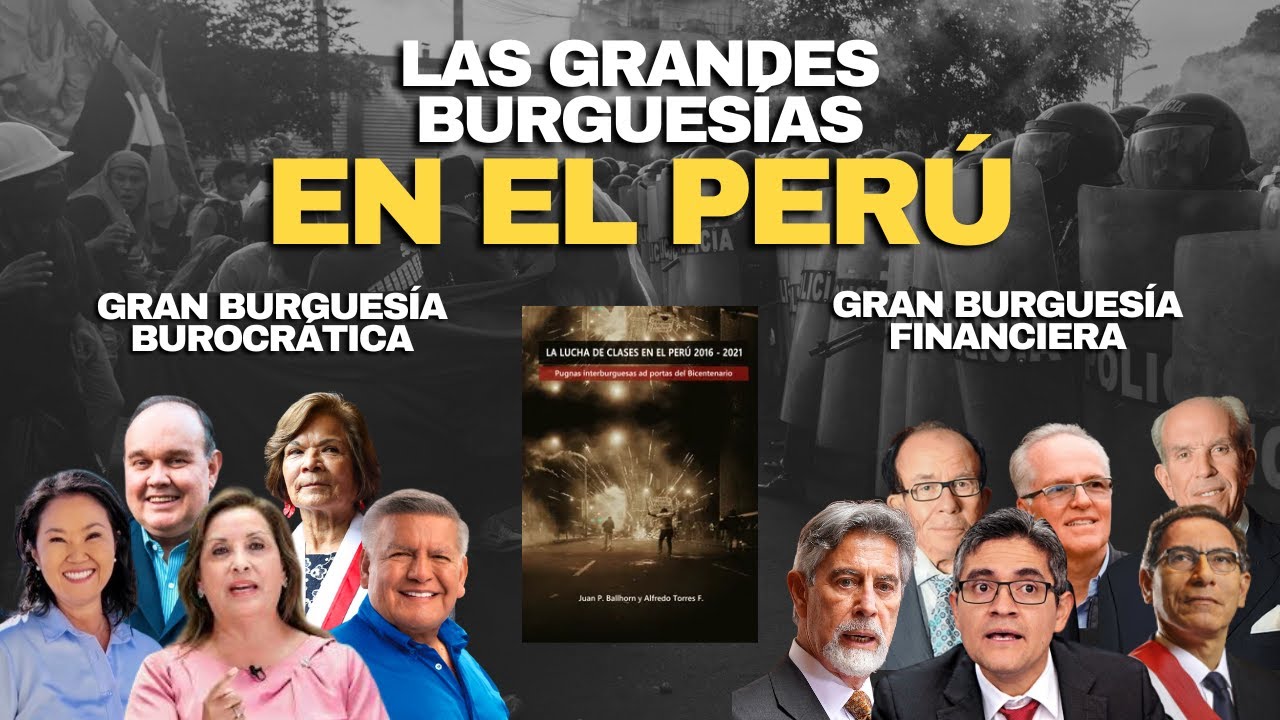 ¿Cuáles son los sectores de la Gran Burguesía en el Perú? Análisis marxista