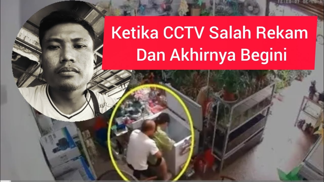 KETIKA CCTV SALAH REKAM & INILAH YANG TERJADI 