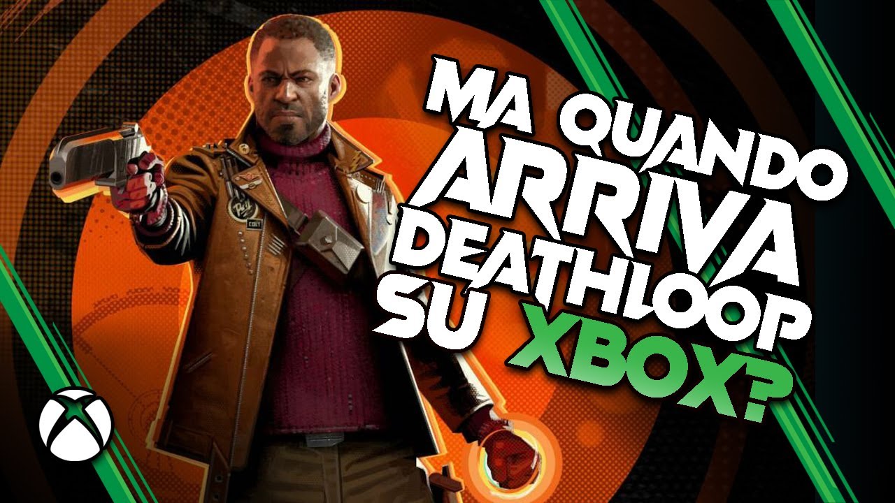 MA QUANDO ARRIVA DEATHLOOP SU XBOX? ♠ Tutte le informazioni e qualche considerazione!