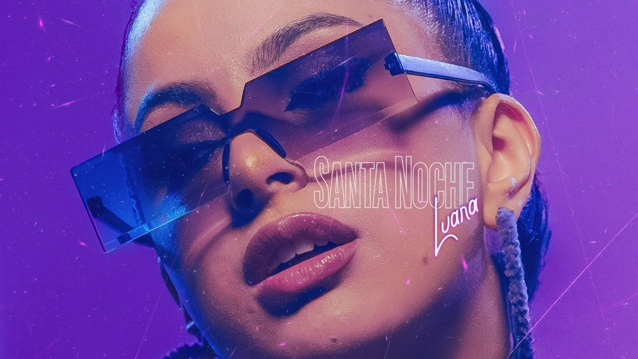 Luana - Santa Noche (Video Oficial)
