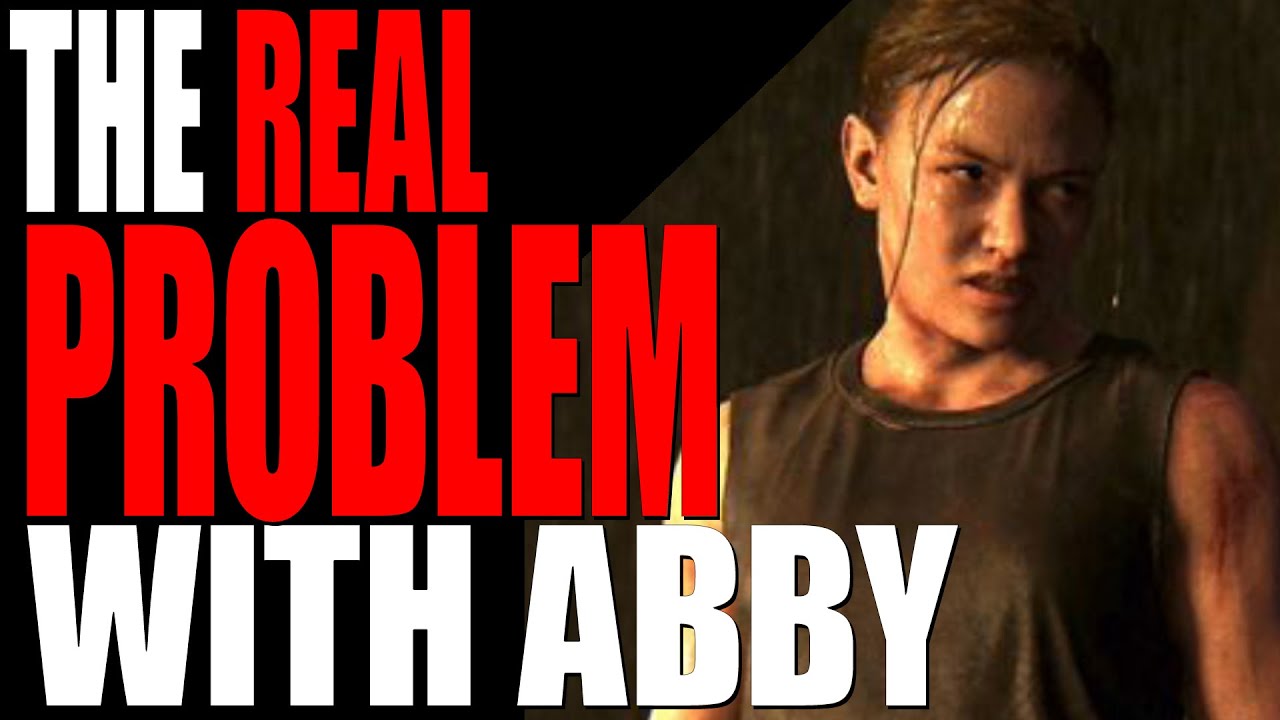 TLOU2- The REAL PROBLEM With Abby...