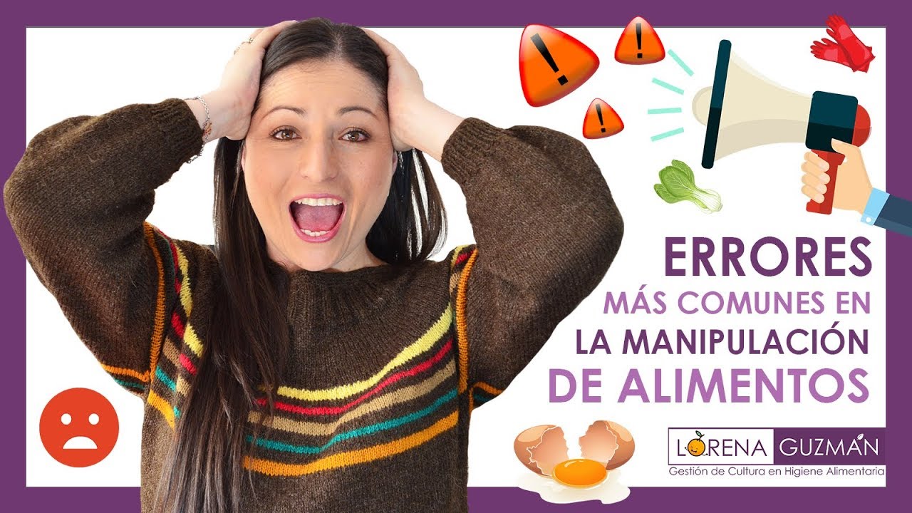 Errores más comunes en la Manipulación de Alimentos 🤦🏻‍♀️