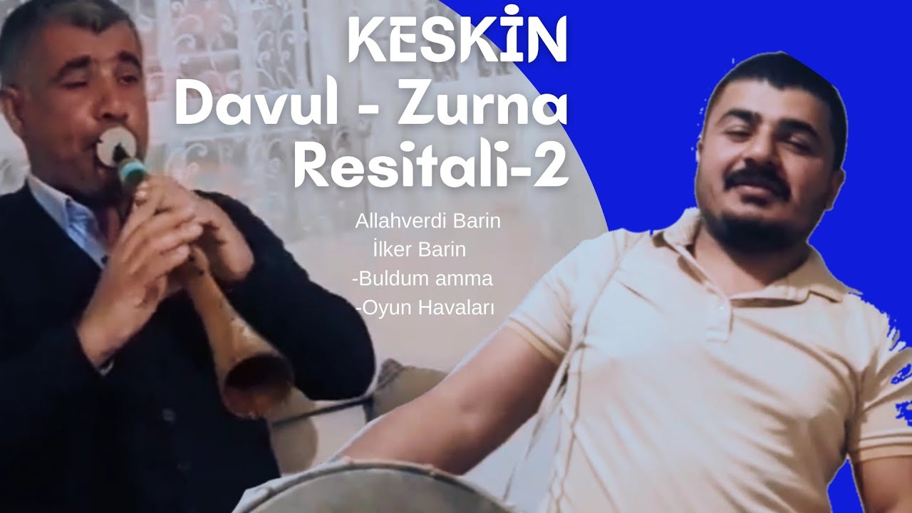 Keskin Davul -Zurna Resitali 2 Allahverdi ve İlker Barin - Buldum amma -Oyun Havaları
