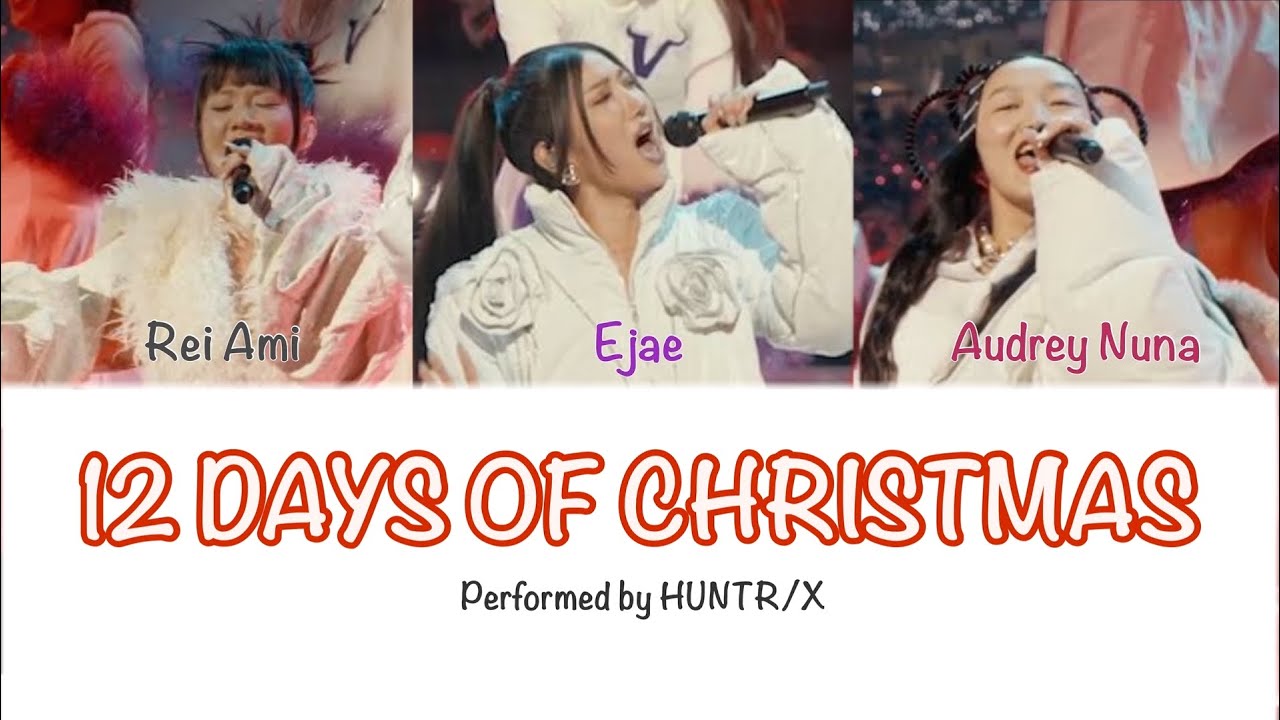 EJAE, REI AMI, AUDREY NUNA - 12 DAYS OF CHRISTMAS (Color Coded Lyrics) | HUNTR/X