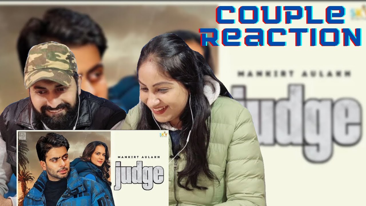 Judge : Mankirt Aulakh | New Punjabi Song Latest Punjabi Songs 2022 | Couple Reaction Video