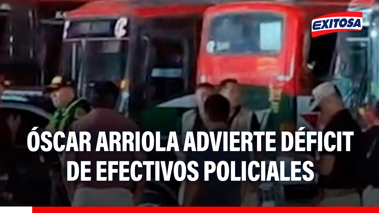 🔴🔵 Óscar Arriola advierte déficit de efectivos policiales para combatir la criminalidad