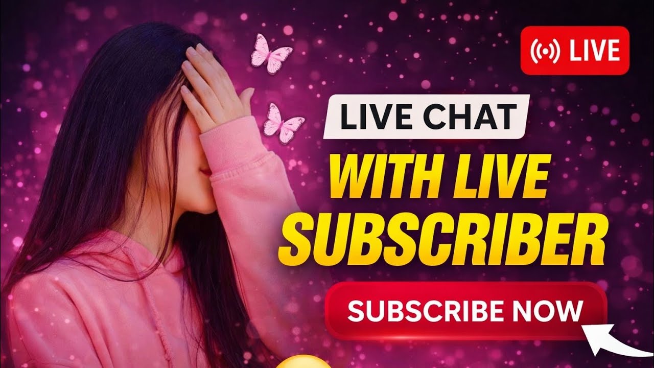 live chat with live subscriber 😊💯