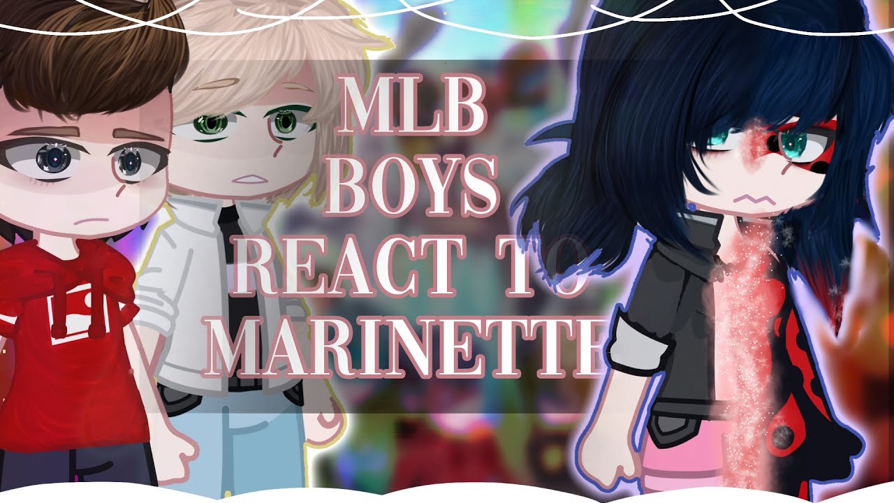 MLB Boys React To Marinette/Ladybug // Gacha Club // Gacha React