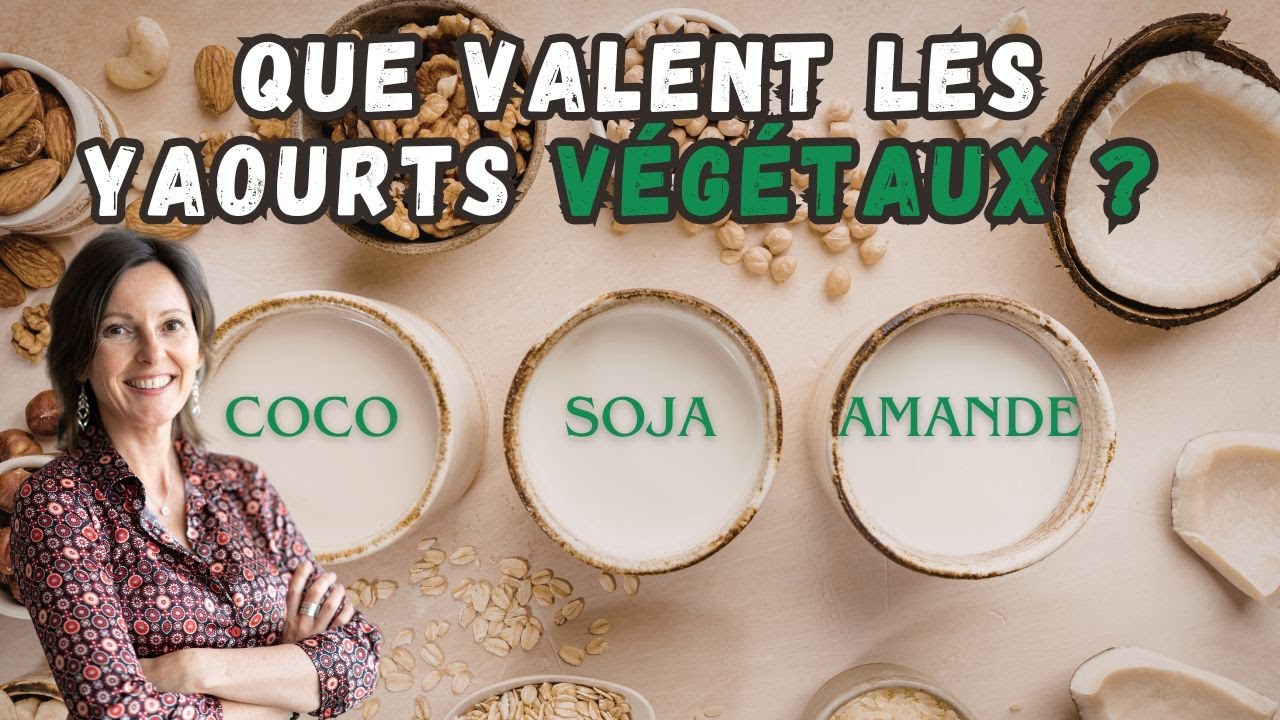 [Nutrition] Tout savoir sur les yaourts végétaux : soja, coco, amande...