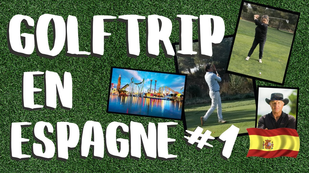 FLOG : Golf trip en Espagne : Épisode 1/3