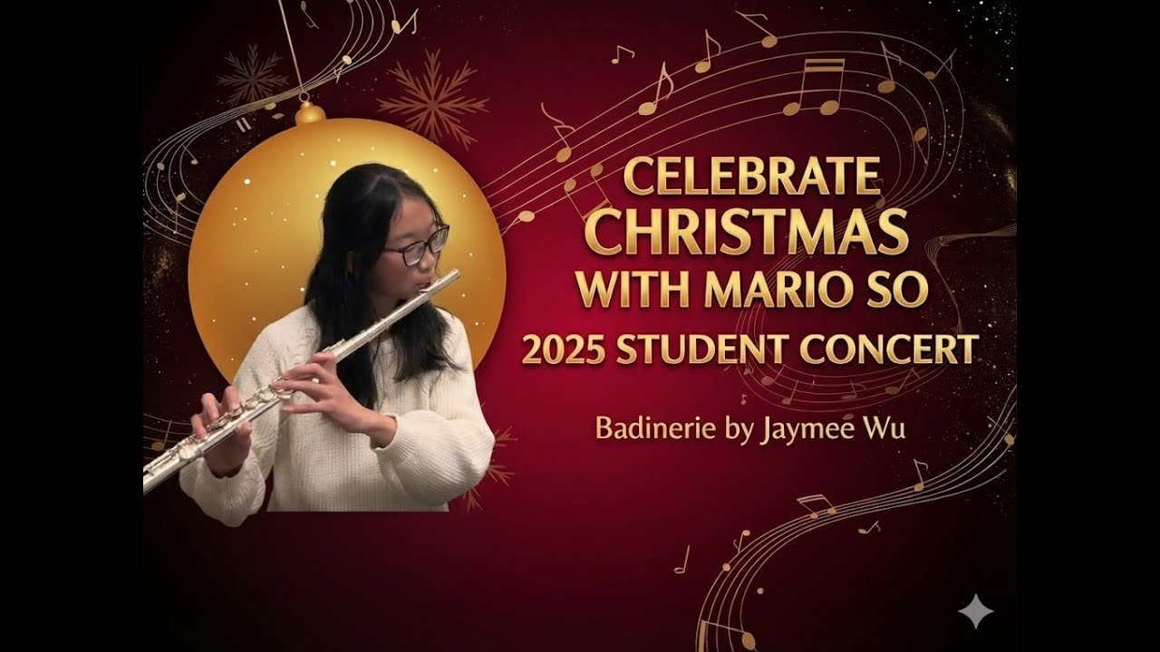 Badinerie by Jaymee Wu 胡琋程 蘇家慶學生音樂會2025, Celebrate Christmas with Mario So 2025 Student Concert