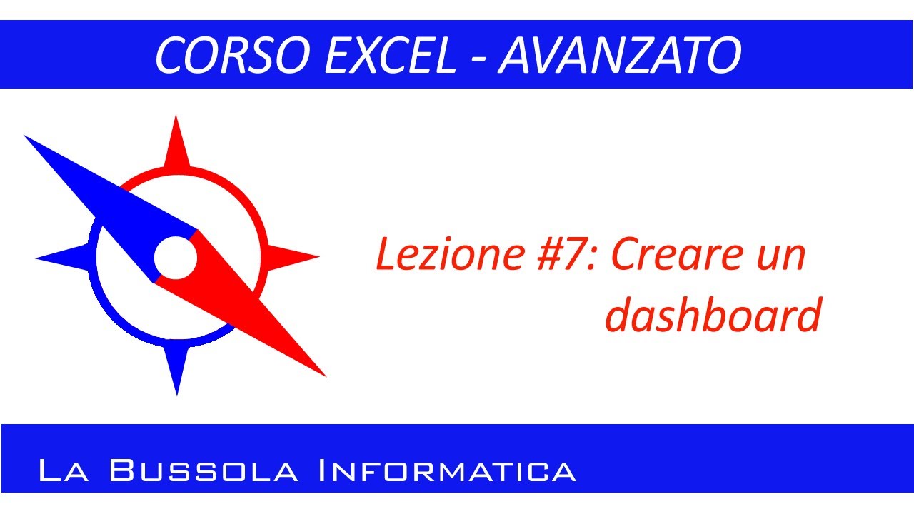 Lezione#7 - Corso Microsoft Excel Avanzato - Come creare un dashboard