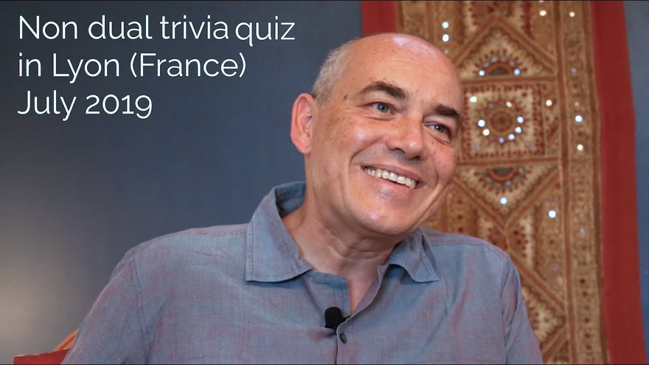 Non duality with Didier Weiss in Lyon - July 2019