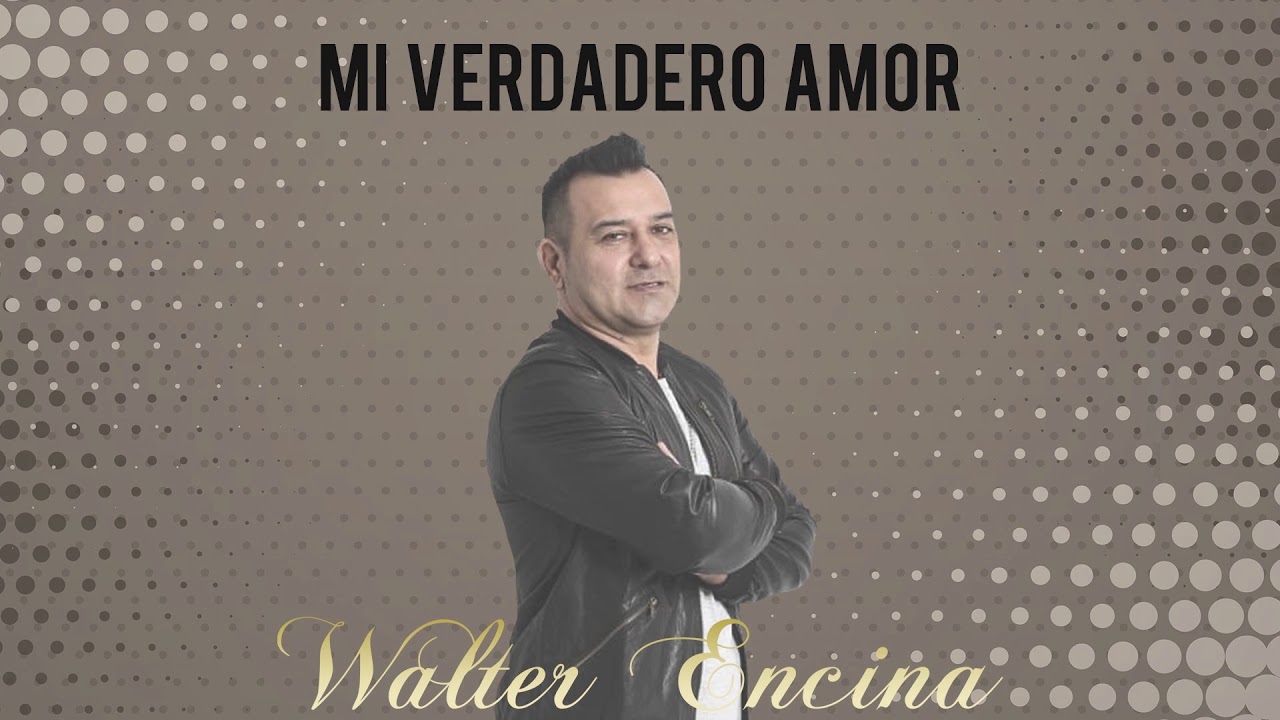 Walter Encina - Mi Verdadero Amor (Álbum Completo)