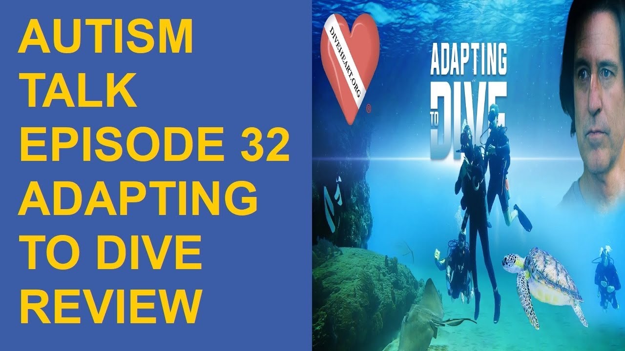 Autism Talk Episode 32 Adapting to Dive Review