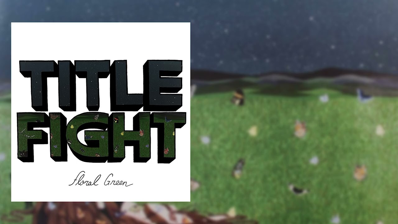 Title Fight - Floral Green (full album)