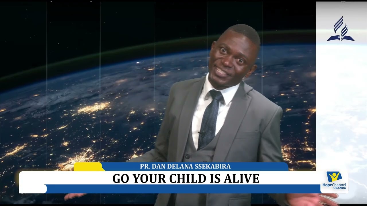 Go your child is alive | PR. DAN DELAN SSEKABIRA