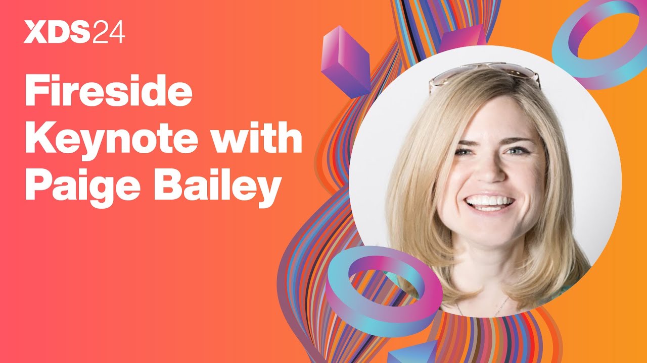 XDS24  |  Paige Bailey Fireside Keynote