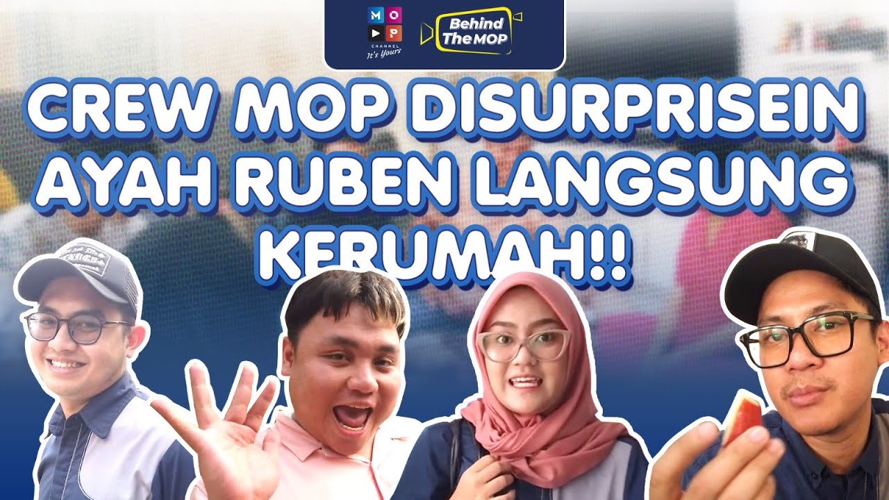 KAGET!! CREW MOP DISURPRISEIN AYAH RUBEN LANGSUNG KE RUMAH!! | BEHIND THE MOP