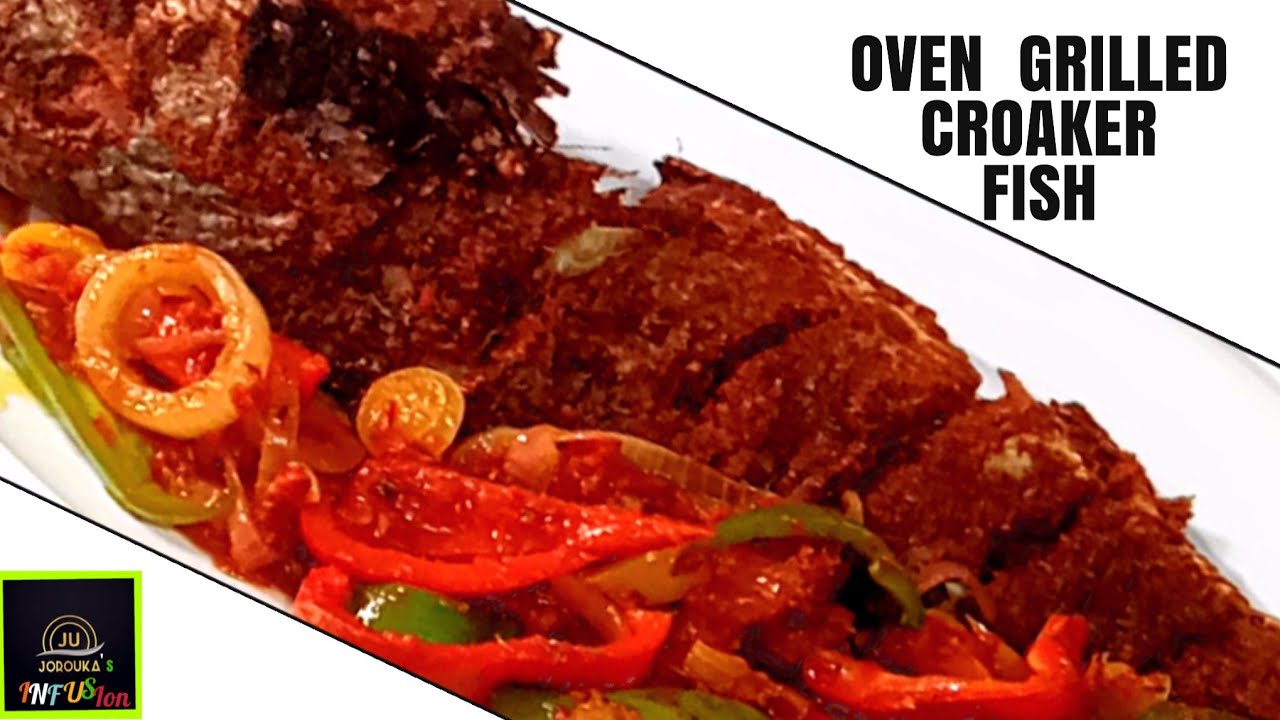 HOW TO GRILL CROAKER FISH IN AN OVEN// Easy and Delicious Nigerian Recipe