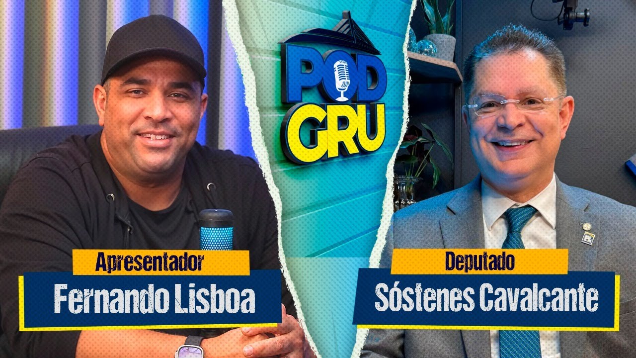 O RETORNO DA DIRIETA - DEP FEDERAL S&Oacute;STENES CAVALCANTE - PodGru o Podcast de Guarulhos