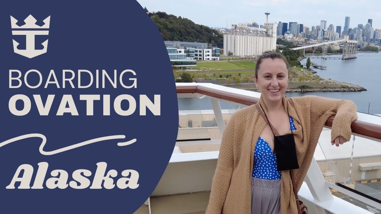 Day 1 of our Alaska Cruise - Boarding Ovation of the Seas - Royal Caribbean Cruise Vlog