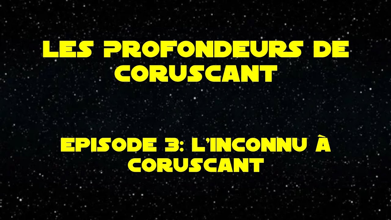 Les Profondeurs de Coruscant Ep 3: L'inconnu à Coruscant (Jeu de rôle)