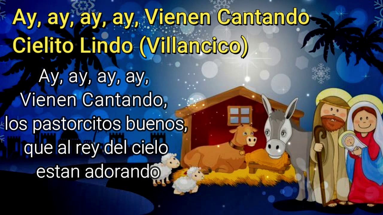 🎅🏽AY, AY, AY, VIENEN CANTANDO🎄CIELITO LINDO🤶 VILLANCICO