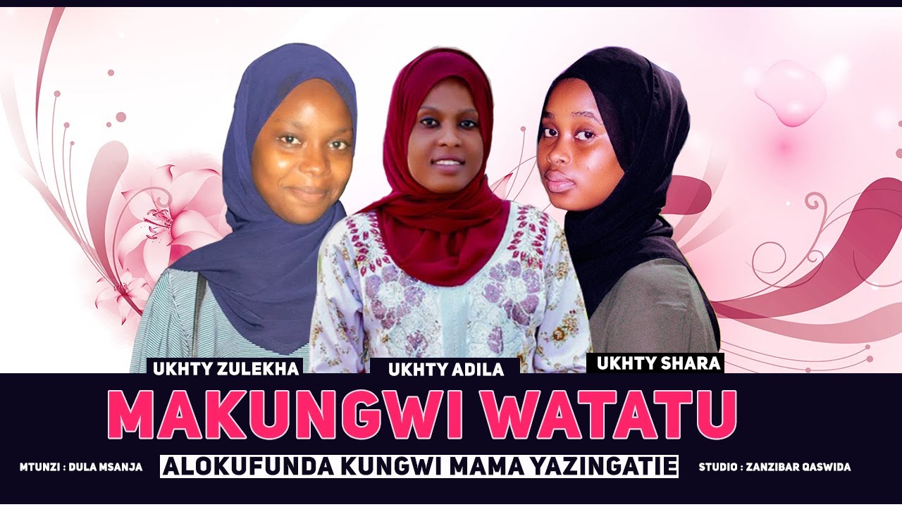 MAKUNGWI WATATU WAMFUNDA UKHTY KHAIRA KWA MANENO MAZITO