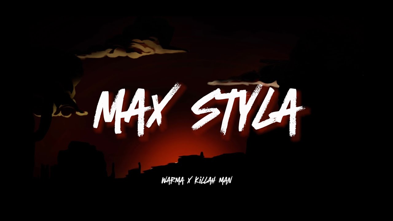 Warma X Killah Man - Max Styla 🧨
