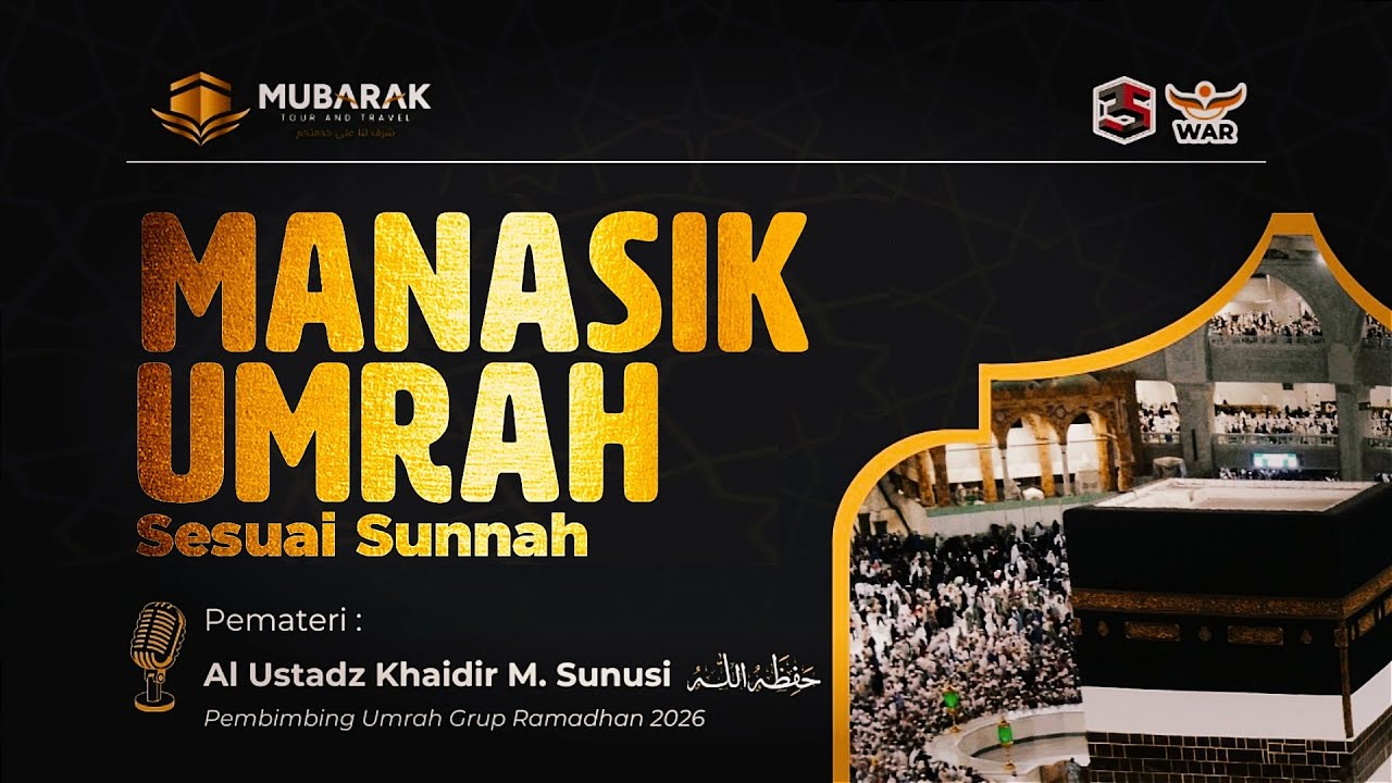MANASIK UMROH SESUAI SUNNAH - MUBARAK TOUR & TRAVEL - SESI 2 | Al Ustadz Khidir M. Sunusi | 25/01/26