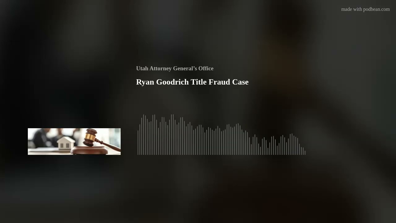 Ryan Goodrich Title Fraud Case