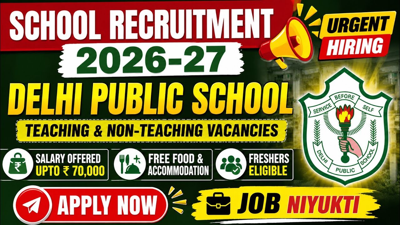 🔥 Top School Recruitment 2026-27 | DPS Vacancy | Teaching & Non-Teaching Jobs | Salary Up to ₹75k