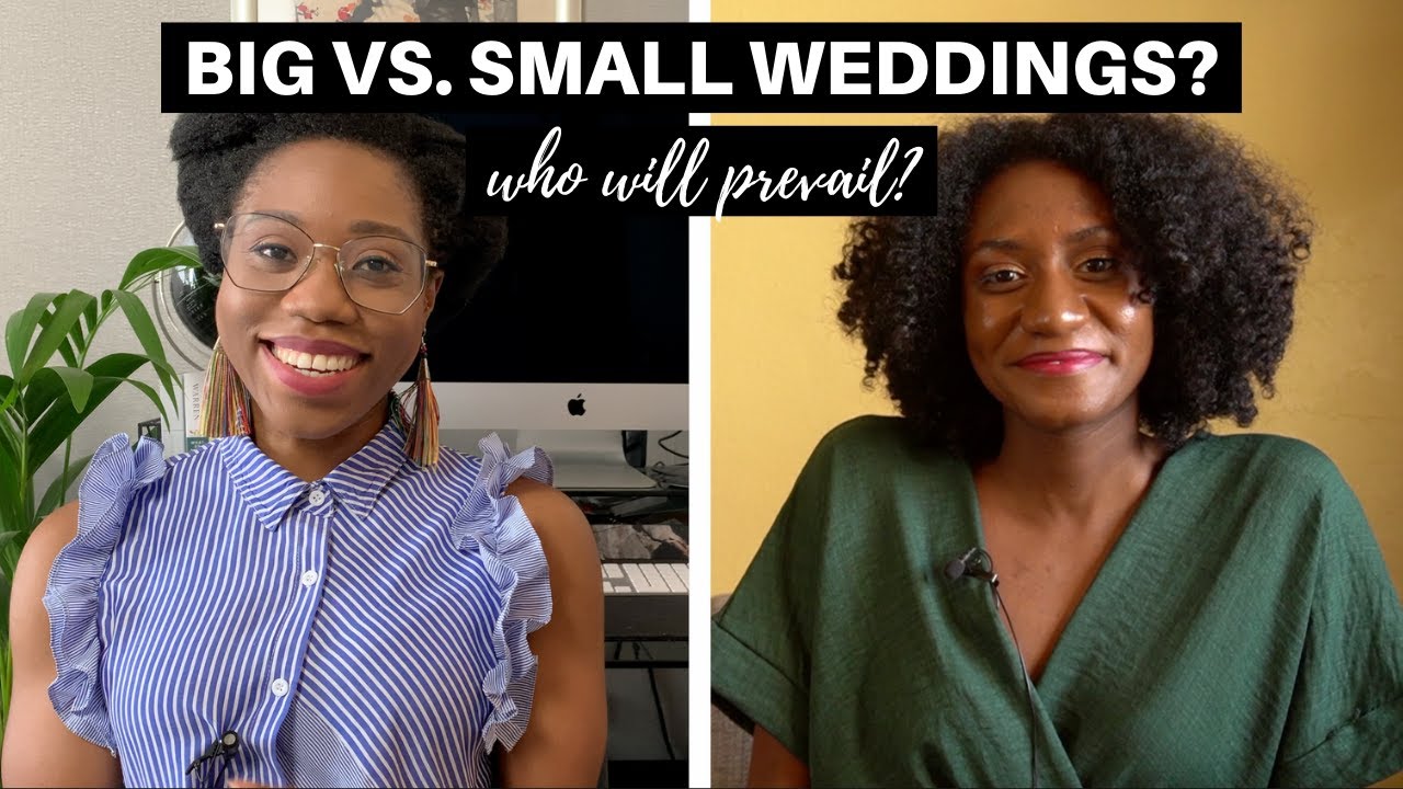 BIG VS. SMALL WEDDING - WHO WILL PREVAIL?