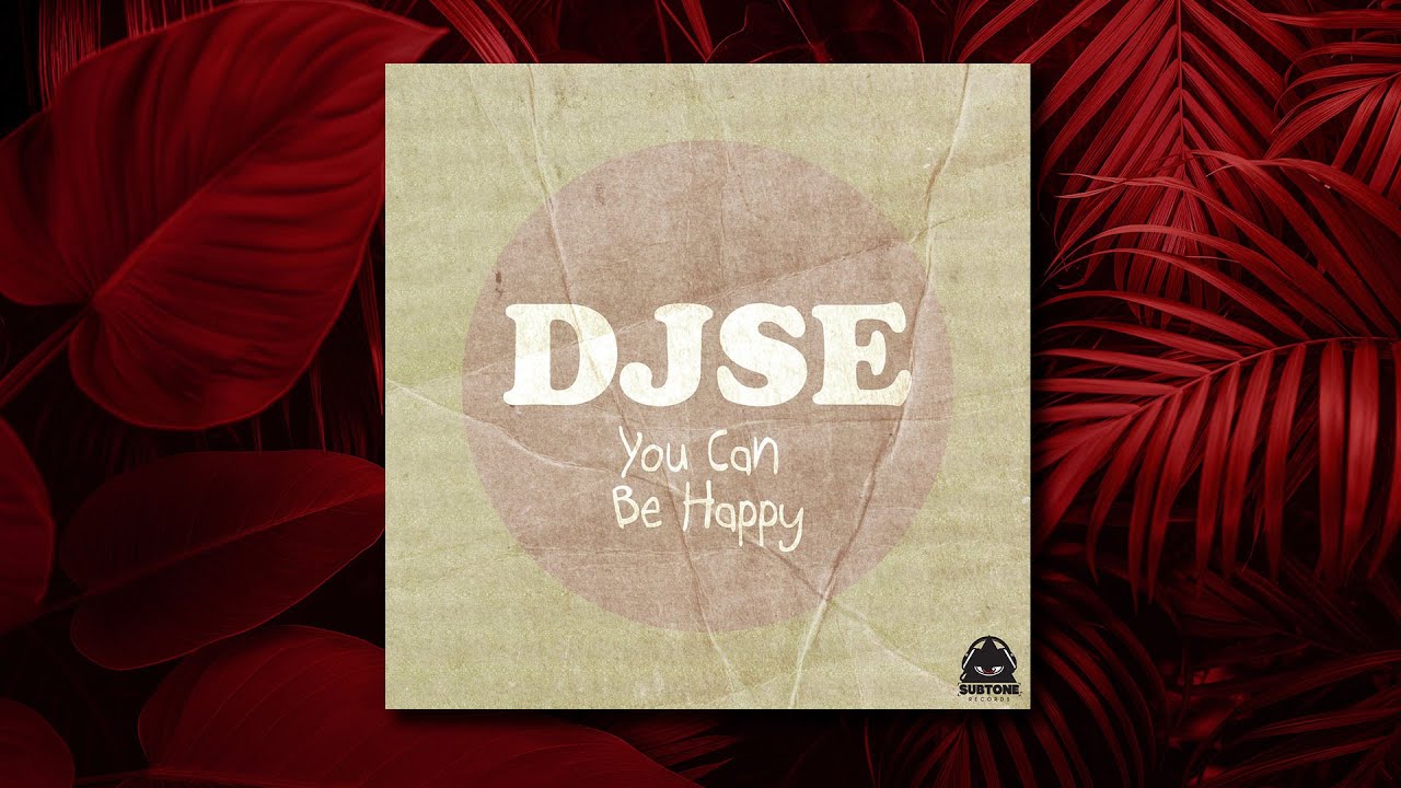 DJSE - You Can Be Happy (Casel remix)