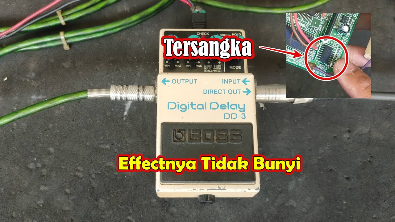 Servis Effect Boss  Digital Delay DD3 Effecnya Tidak Bunyi