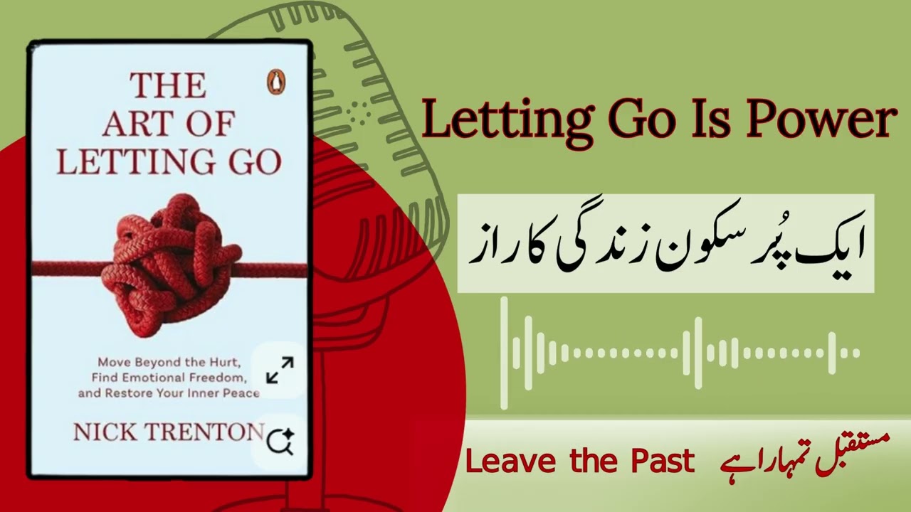 The Art of Letting Go | Stop Overthinking & Heal Emotionally | Urdu BookCast |