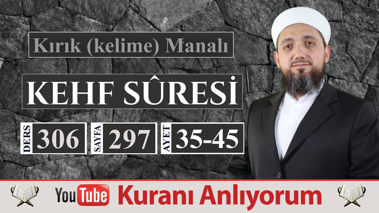 (306) Kırık Manalı Kehf Sûresi 35-45 | Bahçe Sahibinin Kıssası