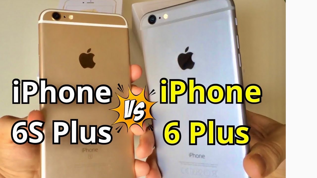 iPHONE 6S PLUS VS iPHONE 6 PLUS