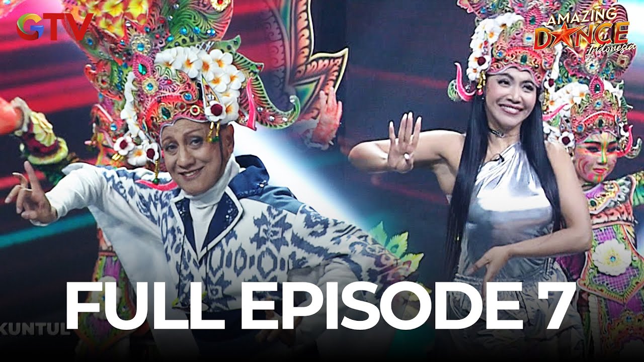 Full Episode 7 Amazing Dance Indonesia