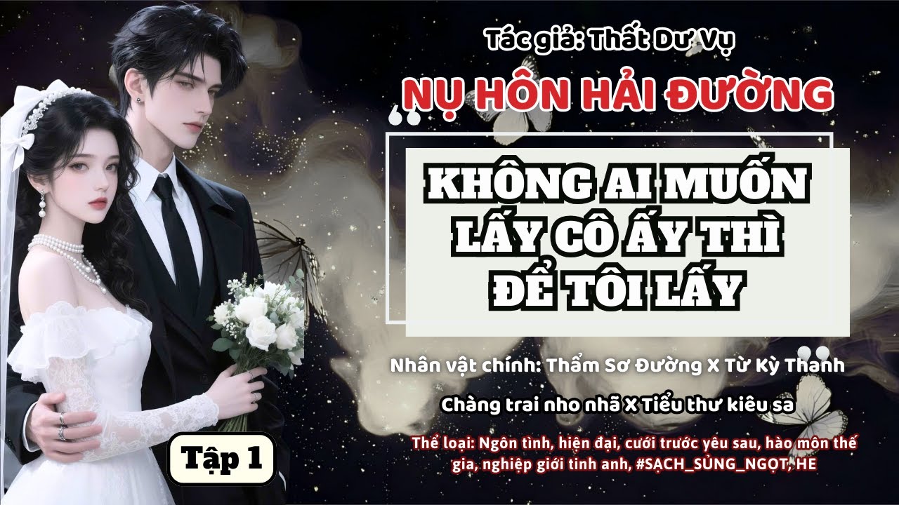 Tập 1 || Nụ Hôn Hải Đường - Cuộc Hôn Nhân Bị Trốn Chạy - Audio Ngôn Tình.