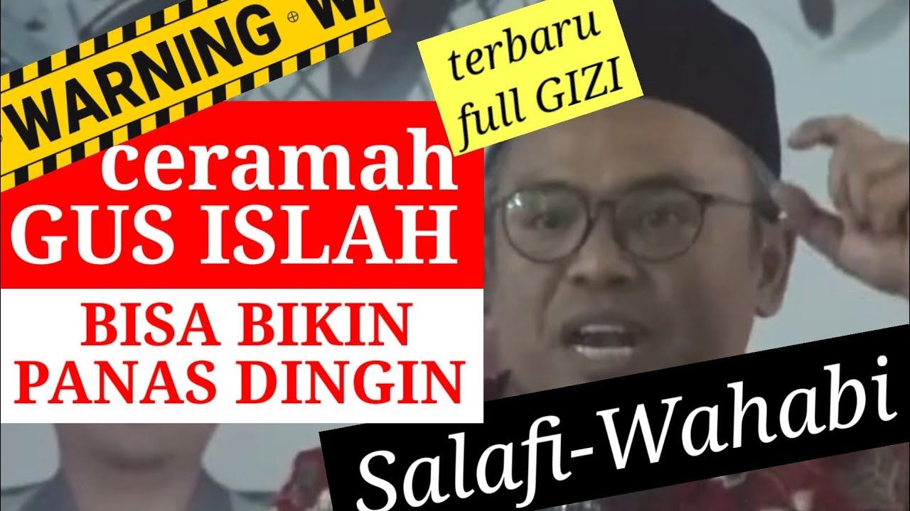 ceramah GUS ISLAH BISA BIKIN PANAS DINGIN WAHABI-SALAFI‼️ FAKTA TAK TERBANTAHKAN‼️